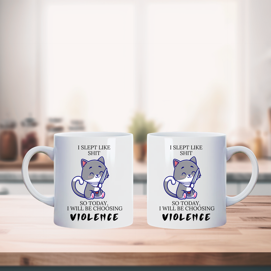 I Sleep Like Shit Today I Will Be Choosing Violence Cat  Mug, Funny Coffee Mug, Sarcastic Morning Mug, Gag Gift For Friends, Rude Humor Gift