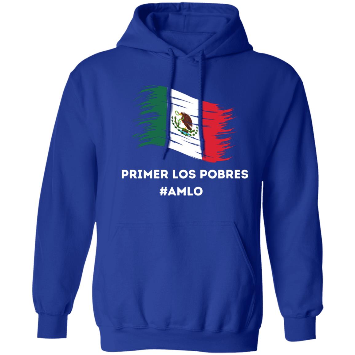 Primer los Pobres #AMLO Pullover Hoodie