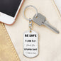 Customizable Be safe, Keycain