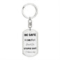 Customizable Be safe, Keycain