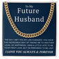 To my Future Husband, Cuban chain necklace,