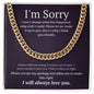 Cuban link chain, For him, I'm sorry gift for him