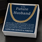To my Future Husband, Cuban chain necklace,