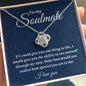 To my Soulmate Necklace, Gift for her, Mom, Mother, Friend, Girlfriend, Boyfriend, sister,