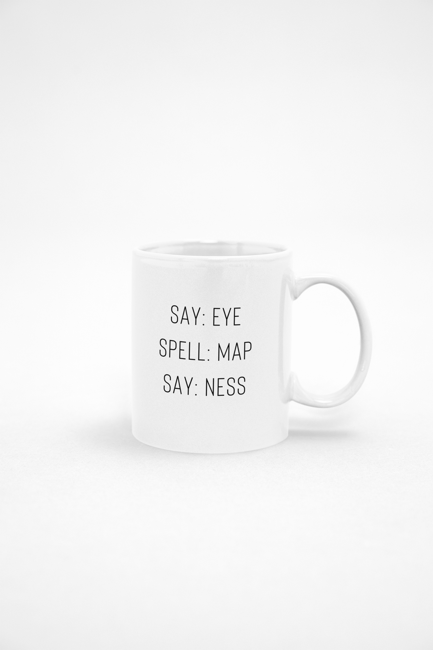 Say:Eye Funny 11oz White Mug