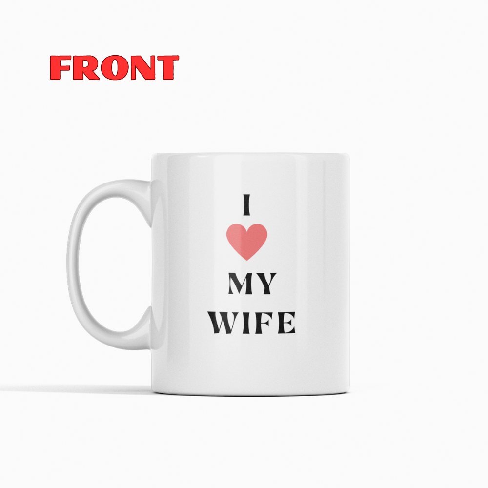 I love my Wife 11oz White Mug