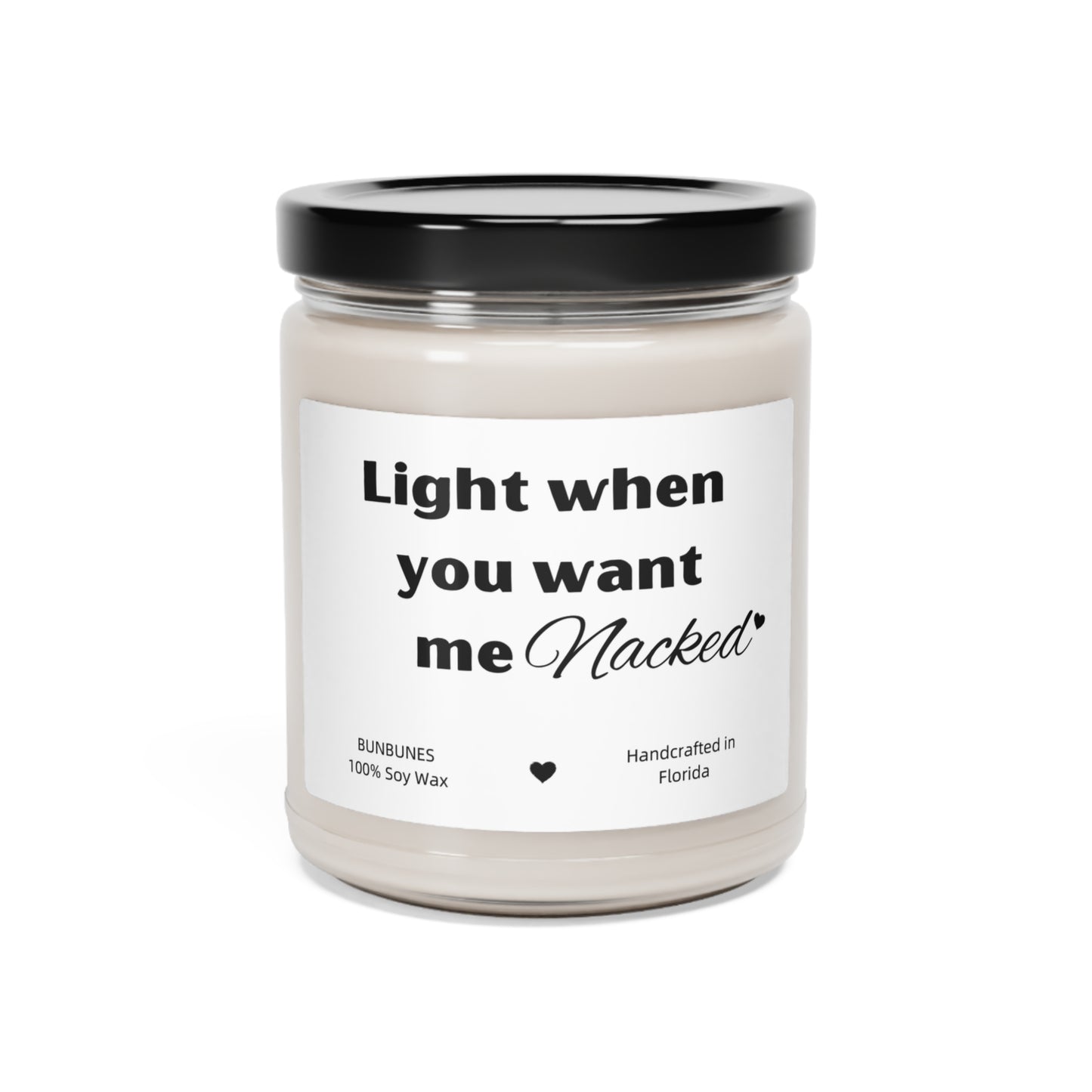 Light when you want me naked Scented Soy Candle, 9oz