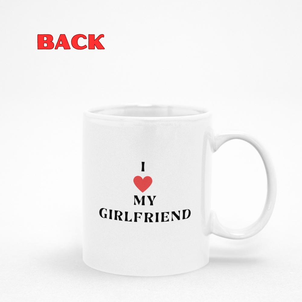 I love my Girlfriend 11oz White Mug