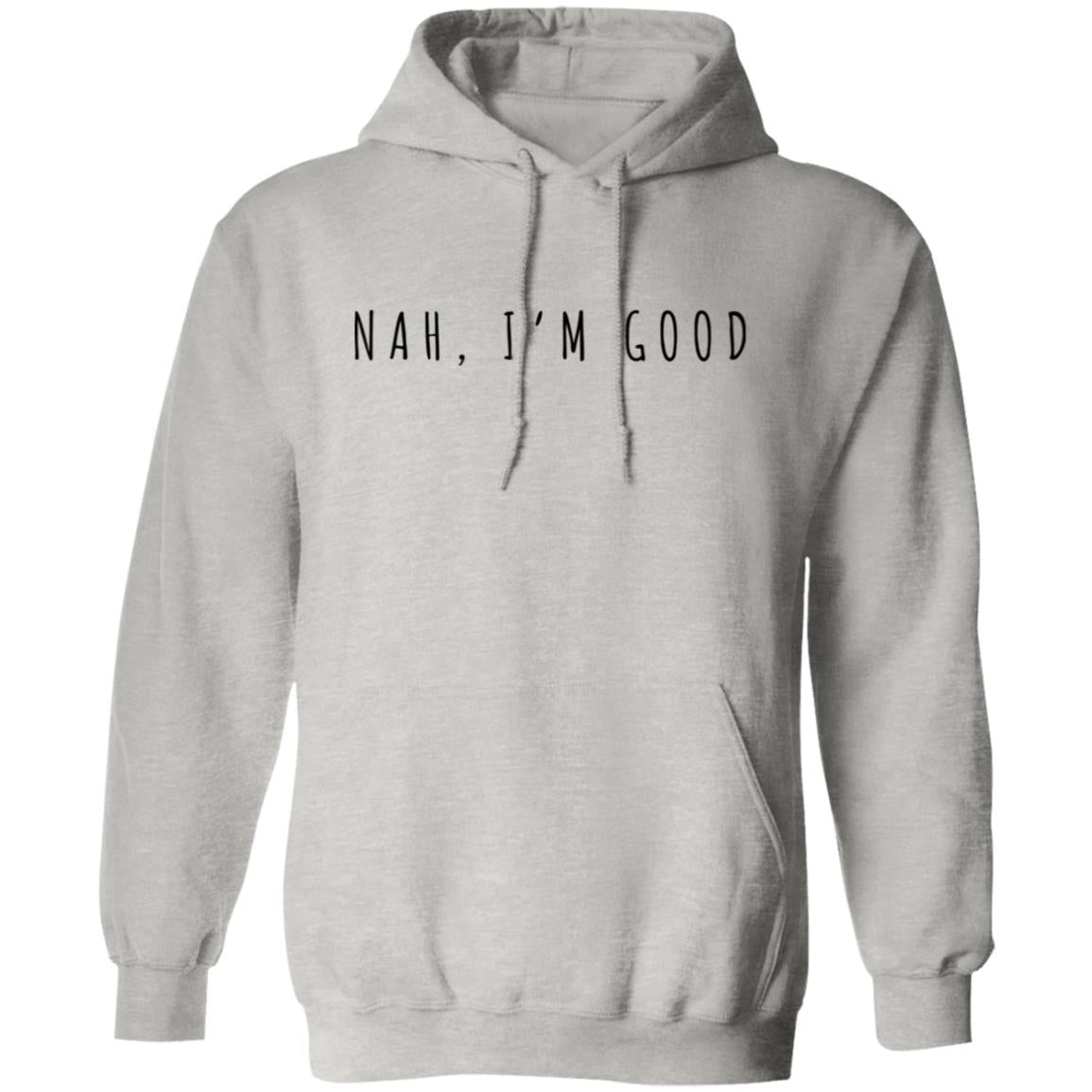 Nah I'm Good Hoodie, Funny Womens Hoodies, Introvert Hoodie, Cozy Hooded Sweaters, Cute Hoodie for Women, Gift for Friend