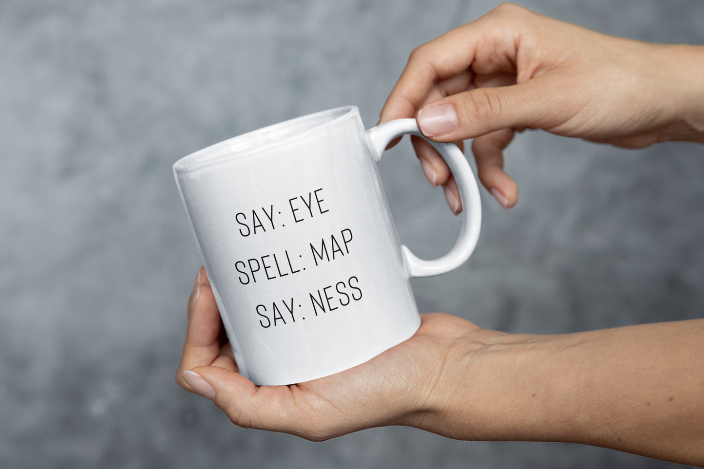 Say:Eye Funny 11oz White Mug