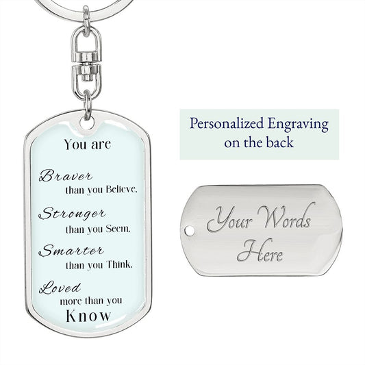 Customizable Braver, smarter, stronger, loved, Keychain