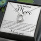 To my Beautiful Mom Heart Necklace