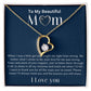 To my Beautiful Mom Heart Necklace